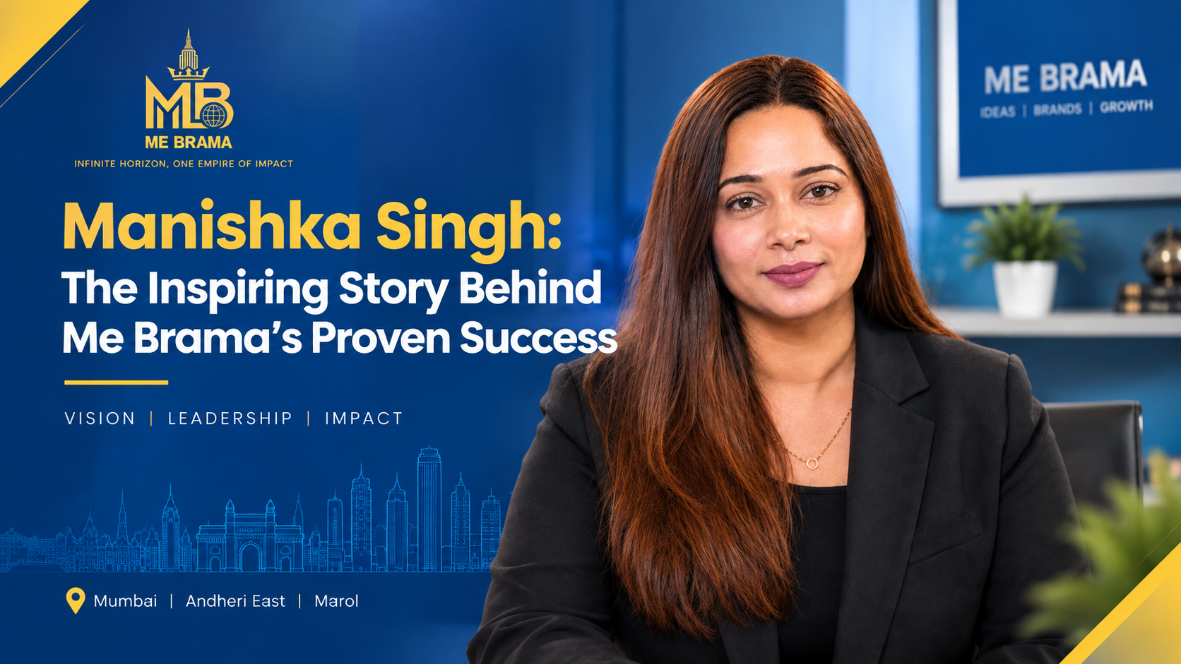 Manishka Singh, CEO of ME BRAMA, Mumbai-based 360-degree digital marketing agency